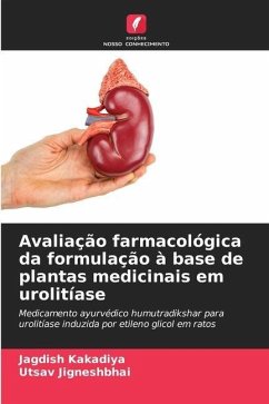 Avaliação farmacológica da formulação à base de plantas medicinais em urolitíase - Kakadiya, Jagdish;Jigneshbhai, Utsav