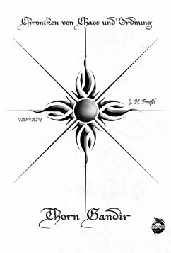 Chroniken von Chaos und Ordnung. Band 1: Thorn Gandir - Praßl, J. H.