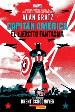 Capitán América: El Ejército Fantasma (Captain America: The Ghost Army) - Gratz, Alan