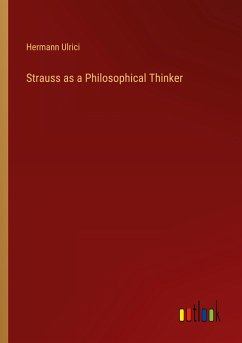 Strauss as a Philosophical Thinker - Ulrici, Hermann