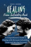 Healing From Infidelity Book (eBook, ePUB)