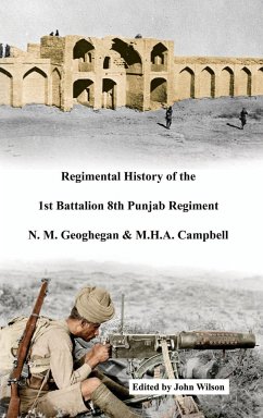 Regimental History of the 1st Battalion 8th Punjab Regiment - Campbell, M H. A.; Geoghegan, N M