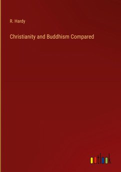 Christianity and Buddhism Compared - Hardy, R.