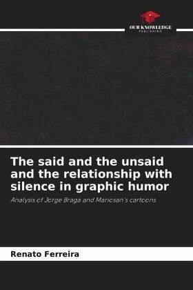 The said and the unsaid and the relationship with silence in graphic humor The said and the unsaid and the relationship with silence in graphic humor