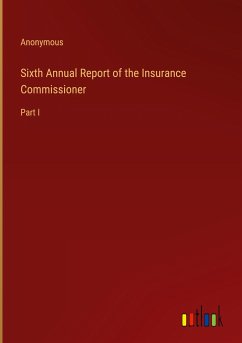 Sixth Annual Report of the Insurance Commissioner