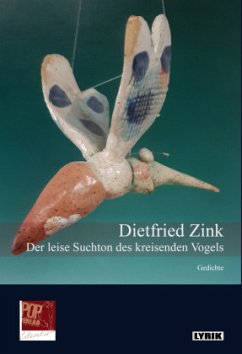 Der leise Suchton des kreisenden Vogels. - Zink, Dietfried