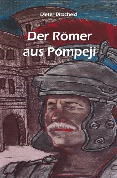 Der Römer aus Pompeji - Ditscheid, Dieter