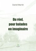 Du réel, pour balades en imaginaire