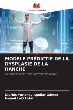 MODÈLE PRÉDICTIF DE LA DYSPLASIE DE LA HANCHE - Aguilar Gómez, Niurbis Yurisnay;LaO Lafai, Ismael