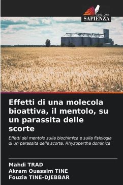 Effetti di una molecola bioattiva, il mentolo, su un parassita delle scorte - Trad, Mahdi;Tine, Akram Ouassim;Tine-Djebbar, Fouzia