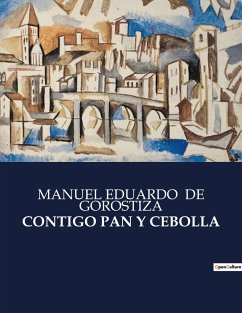 CONTIGO PAN Y CEBOLLA - De Gorostiza, Manuel Eduardo