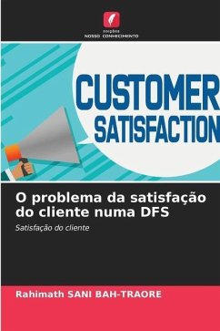 O problema da satisfação do cliente numa DFS - SANI BAH-TRAORE, Rahimath