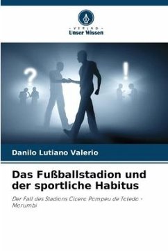 Das Fußballstadion und der sportliche Habitus - Lutiano Valerio, Danilo