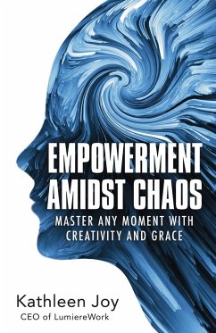 Empowerment Amidst Chaos - Joy, Kathleen