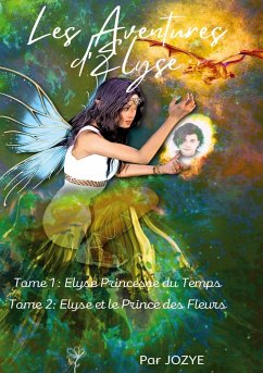 Les Aventures d'Elyse Princesse du Temps - Maillard, Jozye