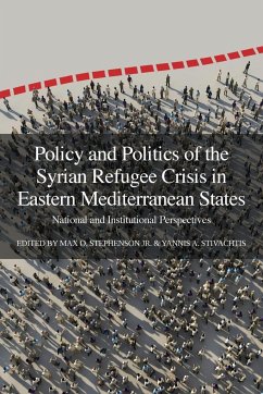 Policy and Politics of the Syrian Refugee Crisis in Eastern Mediterranean States - Stivachtis, Yannis A.