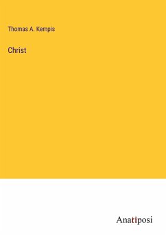 Christ - Kempis, Thomas A.