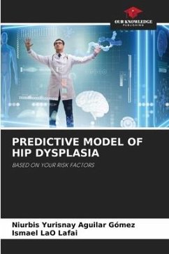 PREDICTIVE MODEL OF HIP DYSPLASIA - Aguilar Gómez, Niurbis Yurisnay;LaO Lafai, Ismael