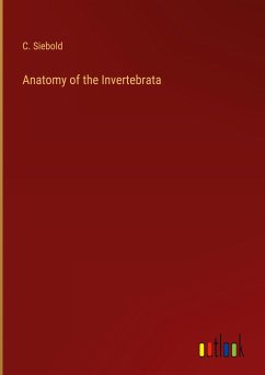 Anatomy of the Invertebrata - Siebold, C.