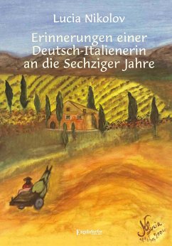 Erinnerungen einer Deutsch-Italienerin an die Sechziger Jahre - Nikolov, Lucia