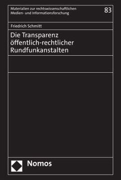Die Transparenz öffentlich-rechtlicher Rundfunkanstalten - Schmitt, Friedrich