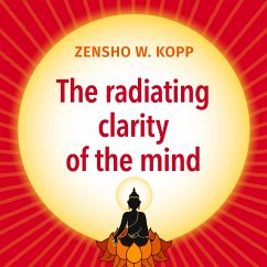 The radiating clarity of the mind - Kopp, Zensho W.