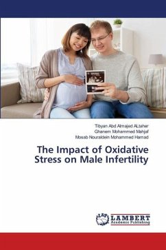 The Impact of Oxidative Stress on Male Infertility - Abd Almajed ALtaher, Tibyan;Mohammed Mahjaf, Ghanem;Nouraldein Mohammed Hamad, Mosab