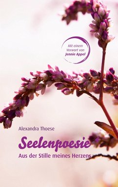 Seelenpoesie - Aus der Stille meines Herzens - Thoese, Alexandra