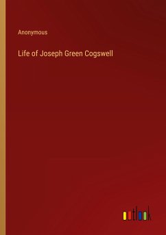 Life of Joseph Green Cogswell - Anonymous