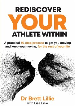 Rediscover Your Athlete Within - Lillie, Brett