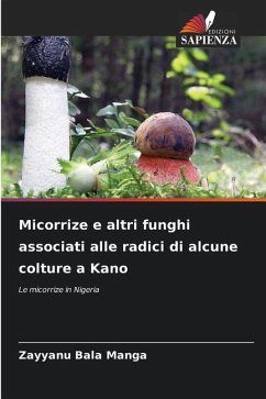 Micorrize e altri funghi associati alle radici di alcune colture a Kano - Bala Manga, Zayyanu