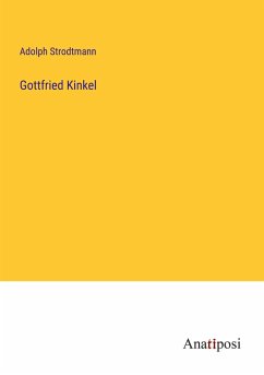 Gottfried Kinkel - Strodtmann, Adolph