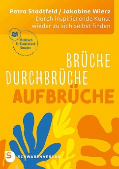 Brüche - Durchbrüche - Aufbrüche - Stadtfeld, Petra;Wierz, Jakobine