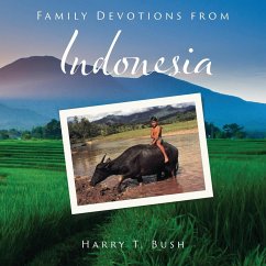 Family Devotions from Indonesia - Bush, Harry T