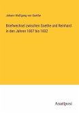 Briefwechsel zwischen Goethe und Reinhard in den Jahren 1807 bis 1832