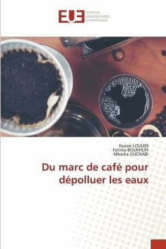 Du marc de café pour dépolluer les eaux - LOULIDI, Ilyasse;BOUKHLIFI, Fatima;OUCHABI, Mbarka