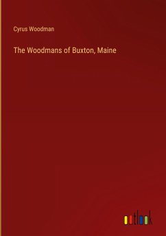 The Woodmans of Buxton, Maine - Woodman, Cyrus