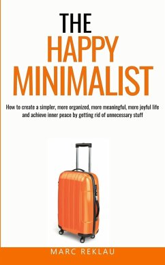 The Happy Minimalist - Reklau, Marc
