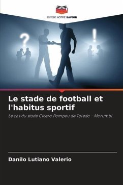 Le stade de football et l'habitus sportif - Lutiano Valerio, Danilo