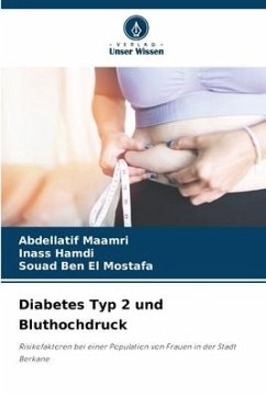 Diabetes Typ 2 und Bluthochdruck - Maamri, Abdellatif;Hamdi, Inass;Ben El Mostafa, Souad