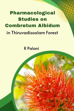 Pharmacological Studies on Combretum Albidum in Thiruvadisoolam Forest - R, Palani
