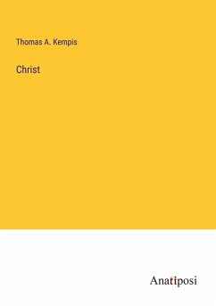 Christ - Kempis, Thomas A.