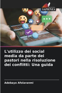 L'utilizzo dei social media da parte dei pastori nella risoluzione dei conflitti: Una guida - Afolaranmi, Adebayo