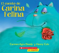 El Cuento de Carina Felina (Carina Felina) - Deedy, Carmen Agra