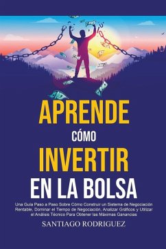 Aprende Cómo Invertir en la Bolsa - Rodriguez, Santiago