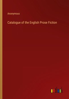 Catalogue of the English Prose Fiction - Anonymous