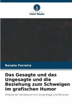 Das Gesagte und das Ungesagte und die Beziehung zum Schweigen im grafischen Humor - Ferreira, Renato