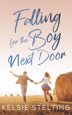 Falling for the Boy Next Door - Stelting, Kelsie