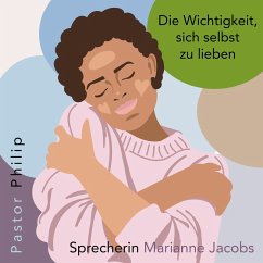 Die Wichtigkeit, sich selbst zu lieben (MP3-Download) - Philip, Pastor