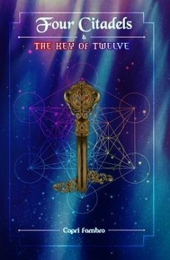 FOUR CITADELS & THE KEY OF TWELVE (eBook, ePUB) - Fambro, Capri